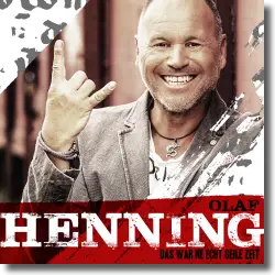 Cover: Olaf Henning - Das war echt ne geile Zeit