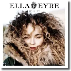 Cover: Ella Eyre - If I Go