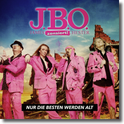 Cover: J.B.O. - Nur die Besten werden alt