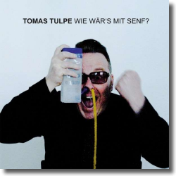 Cover: Tomas Tulpe - Wie wr's mit Senf