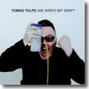 Cover:  Tomas Tulpe - Wie wr's mit Senf