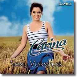 Cover: Carina - Sexy Volksmusik