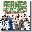Hermes House Band - Champions - The Greatest Stadium Hits