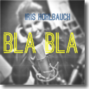 Iris Hohlbauch - Bla Bla