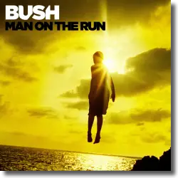Cover: Bush - Man On The Run