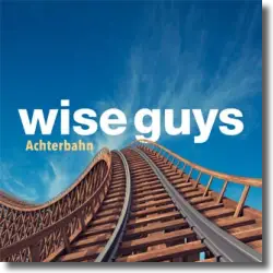 Cover: Wise Guys - Achterbahn