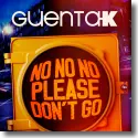Cover:  Guenta K - No No No (Please Don't Go)