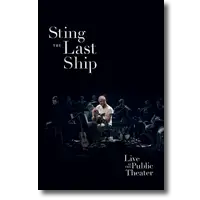 Cover: Sting - The Last Ship  Live At The Public Theater
