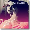 Cover: Femme SCHMIDT - Kill Me