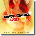 Cover:  Bundestrainer Apres Ski - Ich will nicht in den Himmel