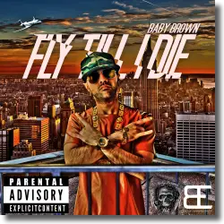 Cover: Baby Brown - Fly Till I Die