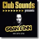 Cover:  Sean Finn - Club Sounds Presents Sean Finn - We Are One