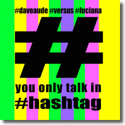 Cover: Dave Audé vs. Luciana - You Only Talk In #Hashtag
