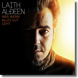 Cover: Laith Al-Deen - Was wenn alles gut geht