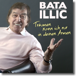 Cover: Bata Illic - Trumen kann ich nur in deinen Armen