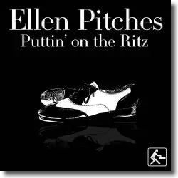 Cover: Ellen Pitches - Puttin' On The Ritz