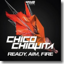 Cover:  Chico Chiquita - Ready, Aim, Fire