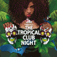 Cover: The Tropical Club Night 