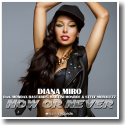 Cover: Diana Miro feat. Mordax Bastards, Martini Monroe & Steve Moralezz - Now Or Never