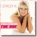 Cover: Stacey K. - Could You Be The One