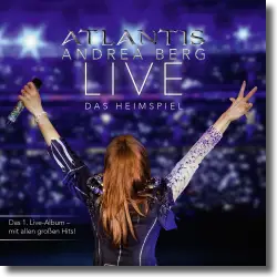 Cover: Andrea Berg - Atlantis - Live das Heimspiel