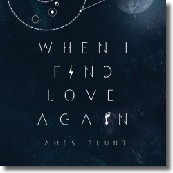 Cover: James Blunt - When I Find Love Again