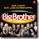 Big Brother  das Album zur Jubilumsstaffel