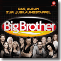 Cover:  Big Brother  das Album zur Jubilumsstaffel - Various Artists