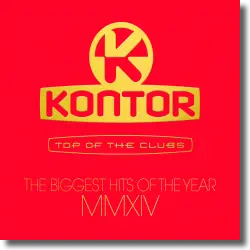 Cover: Kontor Top Of The Clubs - The Biggest Hits Of The Year MMXIV - Various Artists