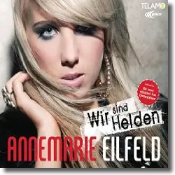 Cover: Annemarie Eilfeld - Wir sind Helden