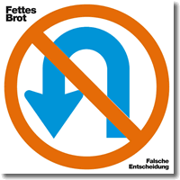 Cover: Fettes Brot - Falsche Entscheidung