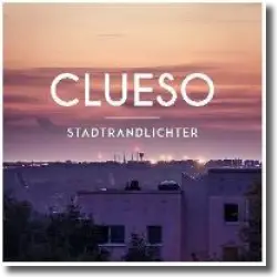 Cover: Clueso - Stadtrandlichter
