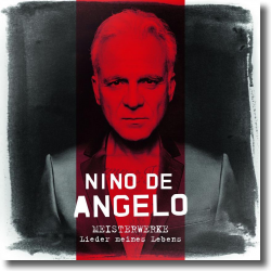 Cover: Nino De Angelo - Meisterwerke (Lieder meines Lebens)
