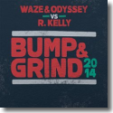 Cover:  Waze & Odyssey & R. Kelly - Bump & Grind 2014