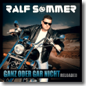 Cover: Ralf Sommer - Ganz oder gar nicht (Reloaded)