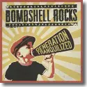 Cover:  Bombshell Rocks - Generation Tranquilized