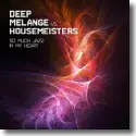 Cover:  Deep Melange vs. Housemeisters - So Much Jazz in My Heart