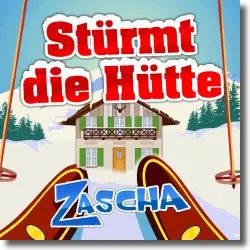 Cover: Zascha - Strmt die Htte