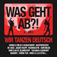 Cover: Was Geht Ab?! (Wir Tanzen Deutsch) Vol.3 