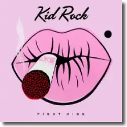 Cover: Kid Rock - First Kiss