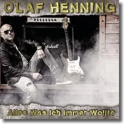 Cover: Olaf Henning - Alles was ich immer wollte