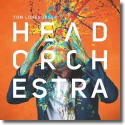 Cover: Tom Lneburger - Head Orchestra