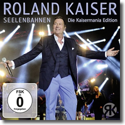 Cover: Roland Kaiser - Seelenbahnen  Die Kaisermania Edition