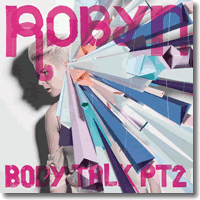 Cover: Robyn - Body Talk Pt. 2