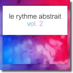 Cover: Le Rythme Abstrait Vol. 2 - Various Artists