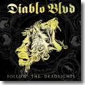 Cover:  Diablo BLVD - Follow The Deadlights