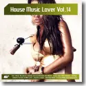 Cover:  House Music Lover Vol. 14 - Various Artists