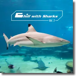 Cover: Chill With Sharks  Vol. 3 - Various Artists