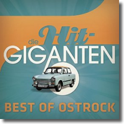 Cover: Die Hit Giganten - Best of Ostrock - Various Artists