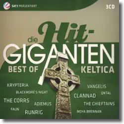 Cover: Die Hit Giganten - Best of Keltica - Various Artists